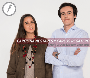 Entrevista Macaw Cometics Carlos Regatero CFO y Carolina Nestares CMO